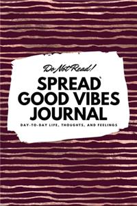 Do Not Read! Spread Good Vibes Journal