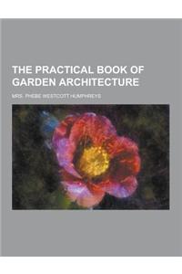 The Practical Book of Garden Architecture