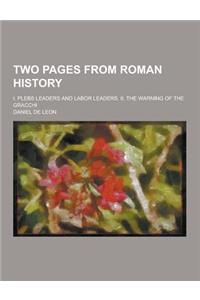 Two Pages from Roman History; I. Plebs Leaders and Labor Leaders. II. the Warning of the Gracchi