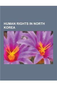 Human Rights in North Korea: 2009 Imprisonment of American Journalists by North Korea, North Korean Abductions of Japanese, North Korean Abductions