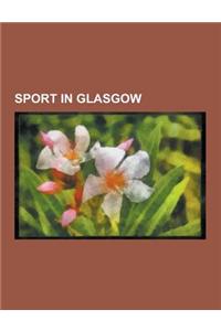 Sport in Glasgow: Celtic F.C., Rangers F.C., Scottish Claymores, History of Rangers F.C., Clyde F.C., Queen's Park F.C., History of Celt