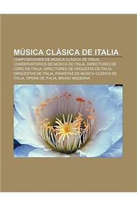 Musica Clasica de Italia: Composiciones de Musica Clasica de Italia, Conservatorios de Musica de Italia, Directores de Coro de Italia