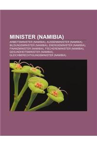 Minister (Namibia): Arbeitsminister (Namibia), Aussenminister (Namibia), Bildungsminister (Namibia), Energieminister (Namibia)