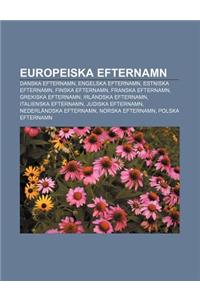 Europeiska Efternamn: Danska Efternamn, Engelska Efternamn, Estniska Efternamn, Finska Efternamn, Franska Efternamn, Grekiska Efternamn