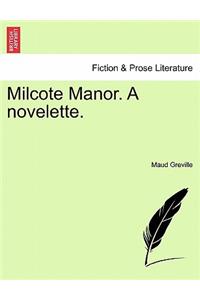 Milcote Manor. a Novelette.