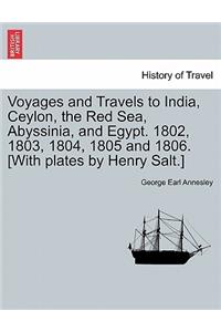 Voyages and Travels to India, Ceylon, the Red Sea, Abyssinia, and Egypt. 1802, 1803, 1804, 1805 and 1806. [With plates by Henry Salt.] Vol. II.