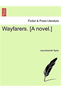 Wayfarers. [A Novel.]