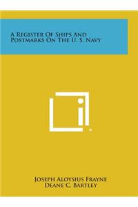 Register of Ships and Postmarks on the U. S. Navy
