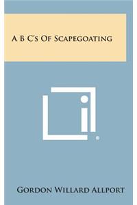 A B C's of Scapegoating