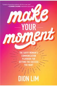 Make Your Moment