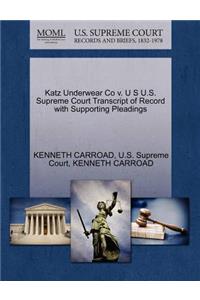 Katz Underwear Co V. U S U.S. Supreme Court Transcript of Record with Supporting Pleadings