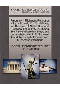 Frederick I. Richman, Petitioner, V. Lyda Tidwell, Roy E. Hallberg, as Receiver of All the Real and Personal Property Constituting the Former Richman Trust, and John Whyte, Etc. U.S. Supreme Court Transcript of Record with Supporting Pleadings