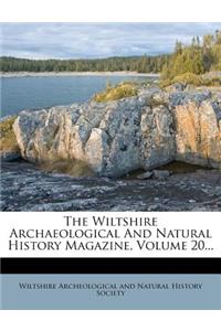 The Wiltshire Archaeological and Natural History Magazine, Volume 20...