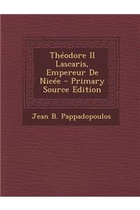 Theodore II Lascaris, Empereur de Nicee