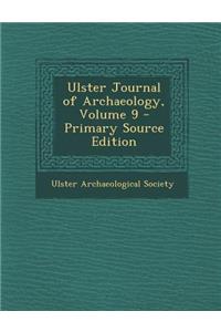 Ulster Journal of Archaeology, Volume 9