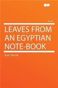 Leaves from an Egyptian Note-Book