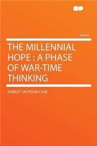 The Millennial Hope