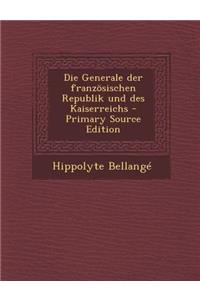 Die Generale Der Franzosischen Republik Und Des Kaiserreichs