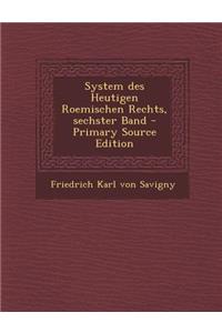 System Des Heutigen Roemischen Rechts, Sechster Band