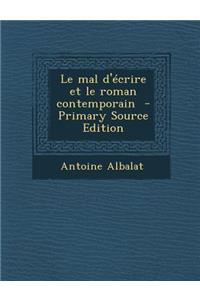 Le Mal D'Ecrire Et Le Roman Contemporain
