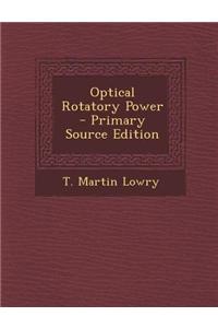 Optical Rotatory Power - Primary Source Edition