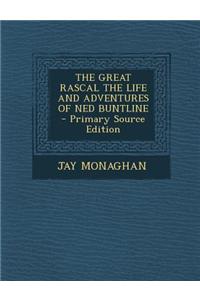 The Great Rascal the Life and Adventures of Ned Buntline