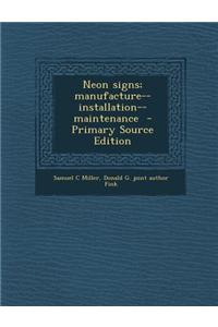 Neon Signs; Manufacture--Installation--Maintenance