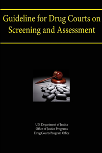 Guideline for Drug Courts on Screening and Assessment