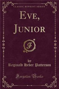 Eve, Junior (Classic Reprint)