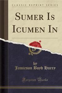 Sumer Is Icumen in (Classic Reprint)