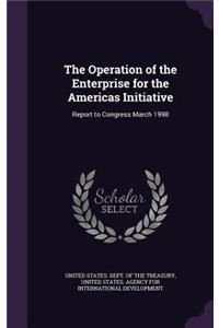 Operation of the Enterprise for the Americas Initiative