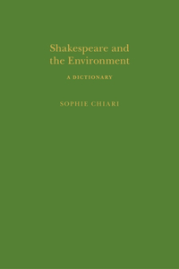 Shakespeare and the Environment: A Dictionary