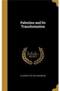 Palestine and Its Transformation