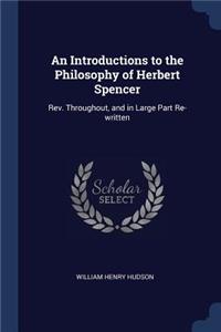 Introductions to the Philosophy of Herbert Spencer