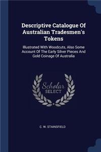 Descriptive Catalogue Of Australian Tradesmen's Tokens
