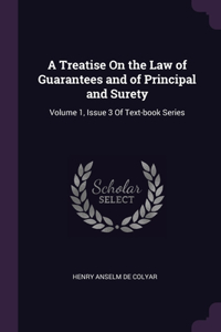 A Treatise On the Law of Guarantees and of Principal and Surety