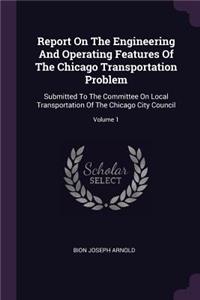 Report On The Engineering And Operating Features Of The Chicago Transportation Problem
