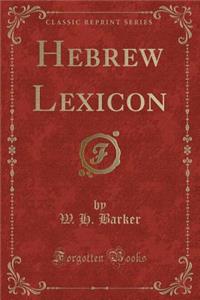 Hebrew Lexicon (Classic Reprint)