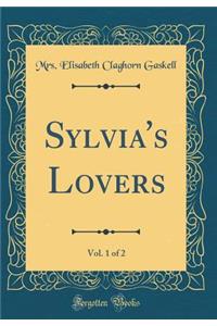 Sylvia's Lovers, Vol. 1 of 2 (Classic Reprint)