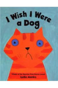 I Wish I Were a Dog