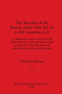 Barracks of the Roman Army from the 1st to 3rd Centuries A.D., Part i
