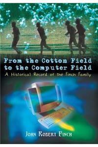 From the Cotton Field to the Computer Field