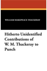 Hitherto Unidentified Contributions of W. M. Thackeray to Punch