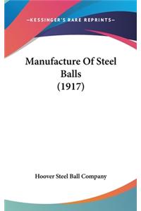 Manufacture Of Steel Balls (1917)