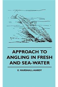 Approach to Angling in Fresh and Sea-Water