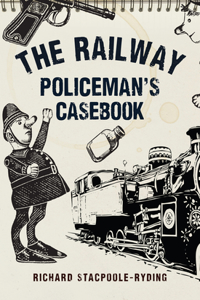 Railway Policeman's Casebook