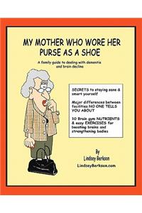 My Mother Who Wore her Purse as a Shoe