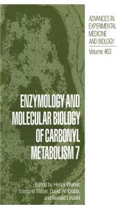 Enzymology and Molecular Biology of Carbonyl Metabolism 7