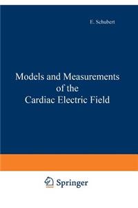 Models and Measurements of the Cardiac Electric Field