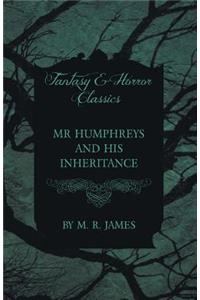 Mr Humphreys and His Inheritance (Fantasy and Horror Classics)
